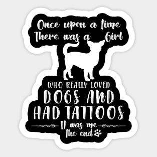 I'M A Girl Who Really Loved Chihuahua & Had Tatttoos Sticker